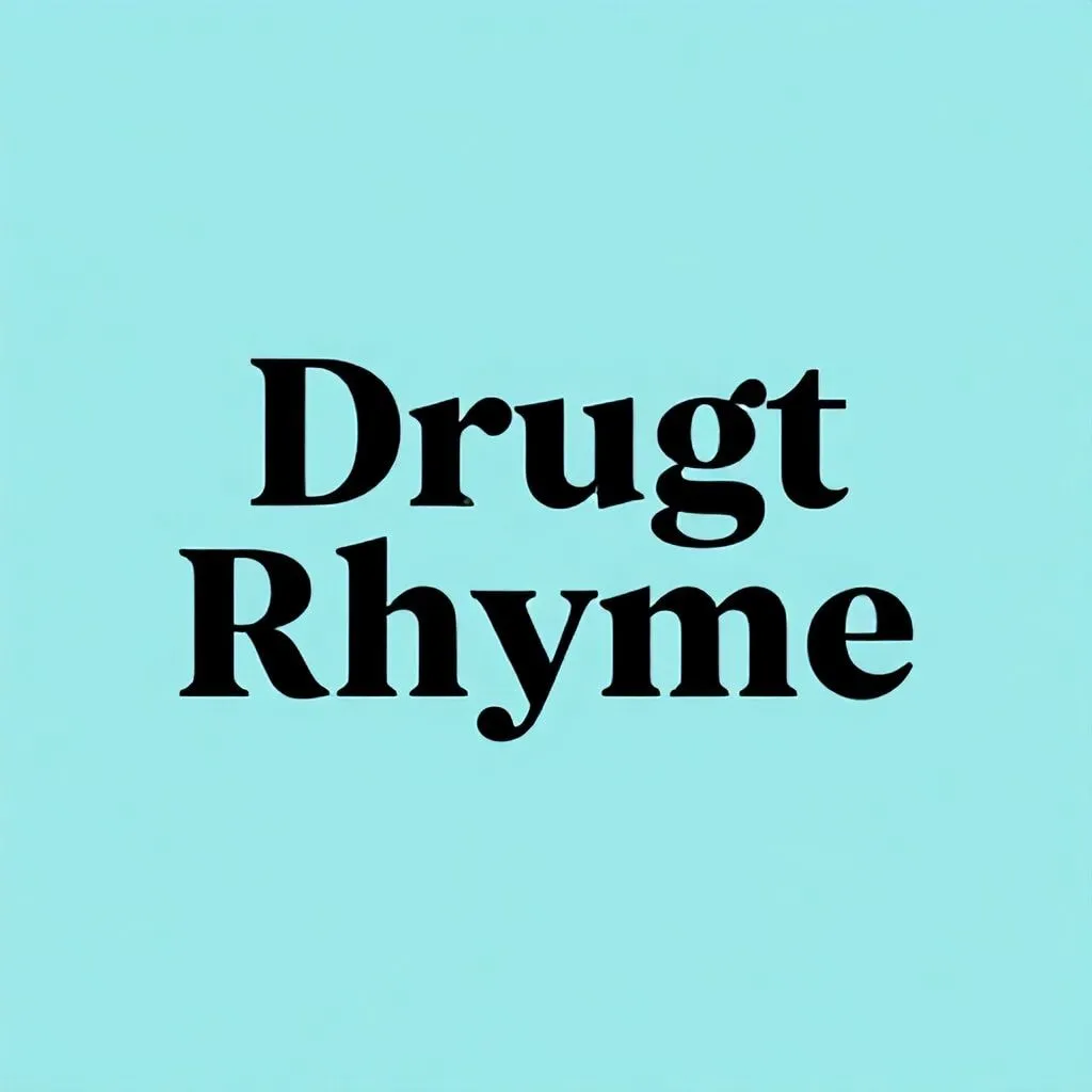 drug slogans that rhyme